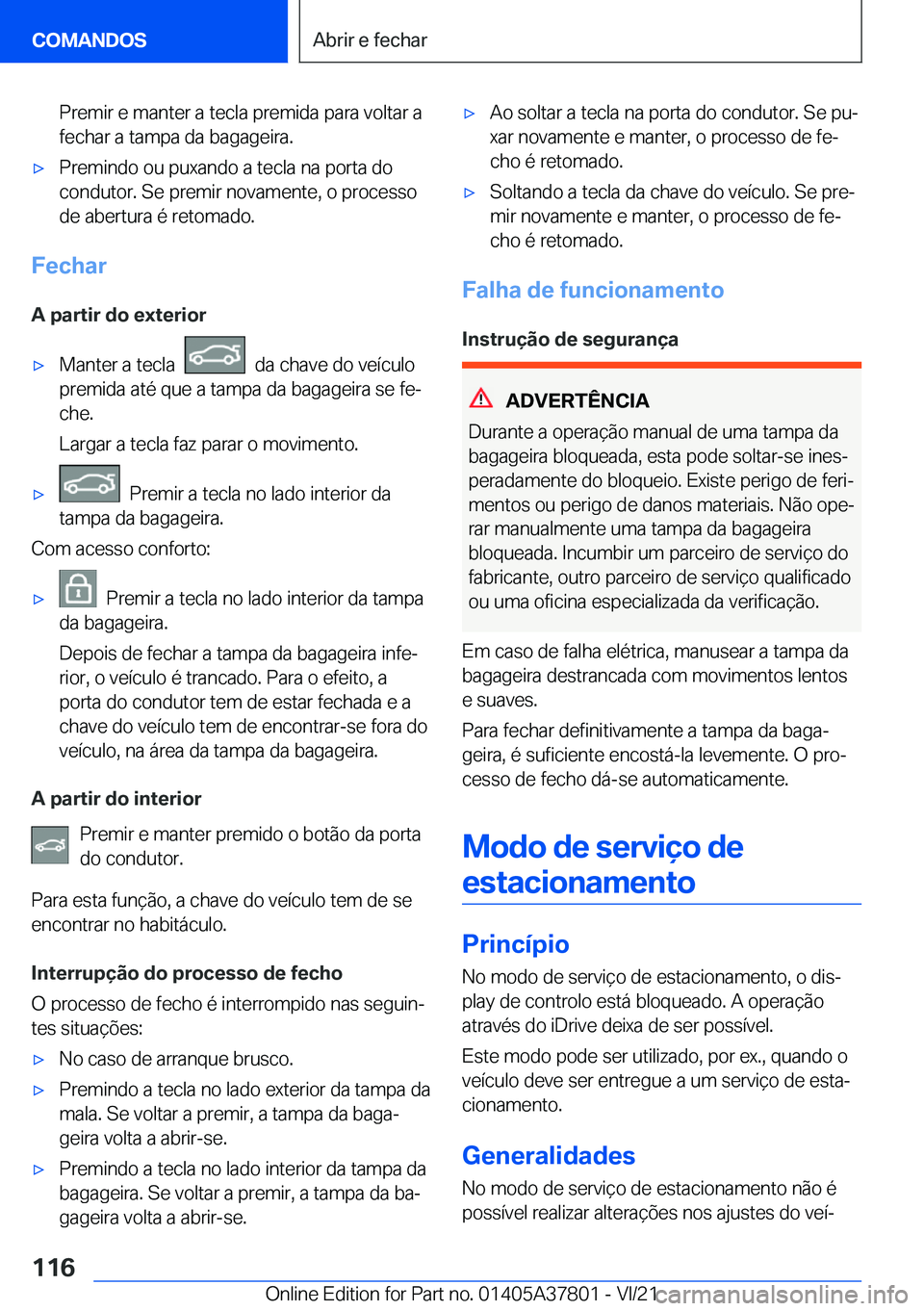 BMW X3 M 2022  Manual do condutor (in Portuguese) �P�r�e�m�i�r��e��m�a�n�t�e�r��a��t�e�c�l�a��p�r�e�m�i�d�a��p�a�r�a��v�o�l�t�a�r��a
�f�e�c�h�a�r��a��t�a�m�p�a��d�a��b�a�g�a�g�e�i�r�a�.'x�P�r�e�m�i�n�d�o��o�u��p�u�x�a�n�d�o��a��t�
