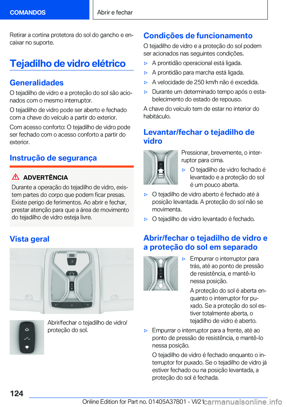 BMW X3 M 2022  Manual do condutor (in Portuguese) �R�e�t�i�r�a�r��a��c�o�r�t�i�n�a��p�r�o�t�e�t�o�r�a��d�o��s�o�l��d�o��g�a�n�c�h�o��e��e�nª
�c�a�i�x�a�r��n�o��s�u�p�o�r�t�e�.
�T�e�j�a�d�i�l�h�o��d�e��v�i�d�r�o��e�l�é�t�r�i�c�o
�G�e�