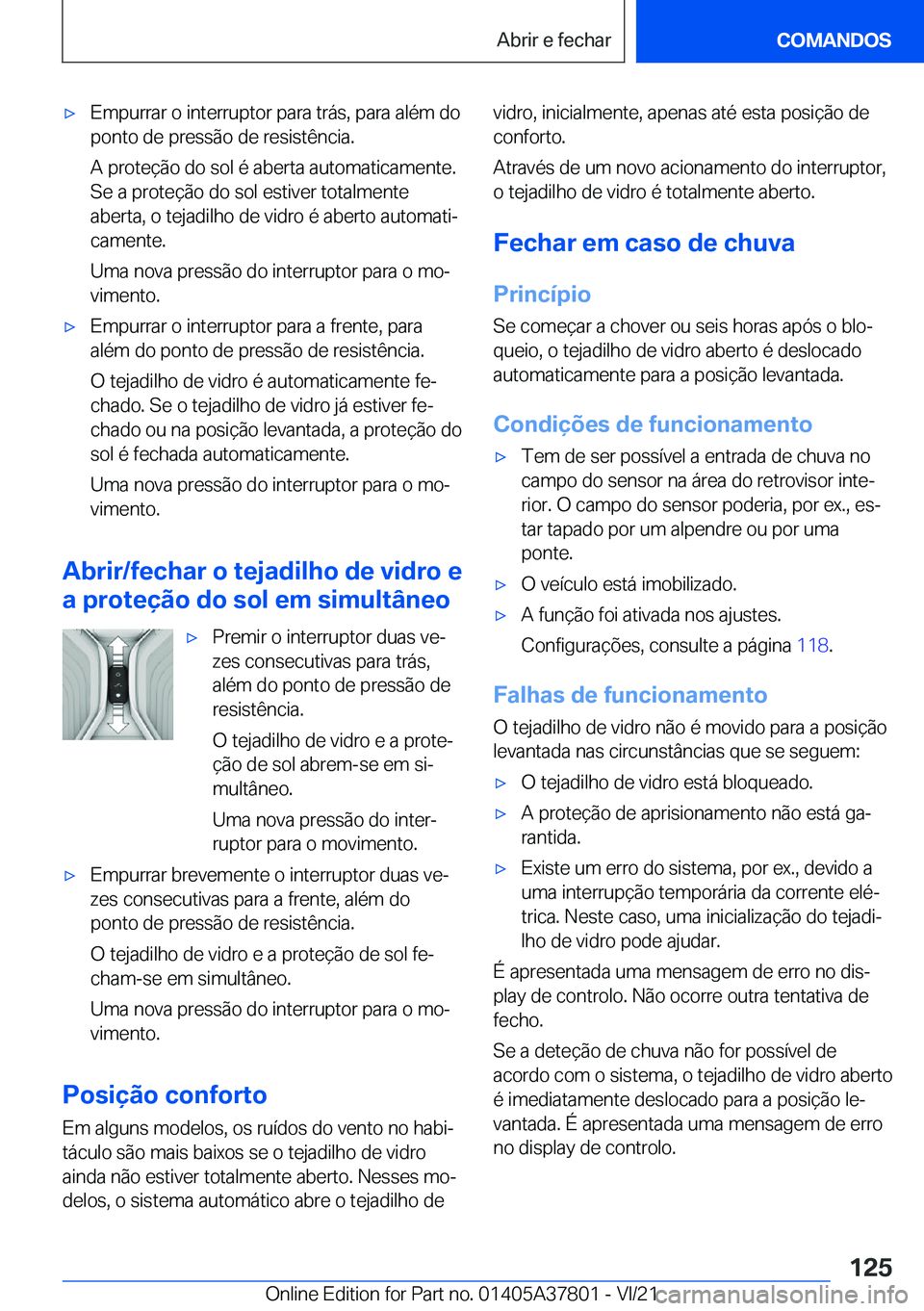 BMW X3 M 2022  Manual do condutor (in Portuguese) 'x�E�m�p�u�r�r�a�r��o��i�n�t�e�r�r�u�p�t�o�r��p�a�r�a��t�r�á�s�,��p�a�r�a��a�l�é�m��d�o�p�o�n�t�o��d�e��p�r�e�s�s�ã�o��d�e��r�e�s�i�s�t�ê�n�c�i�a�.
�A��p�r�o�t�e�