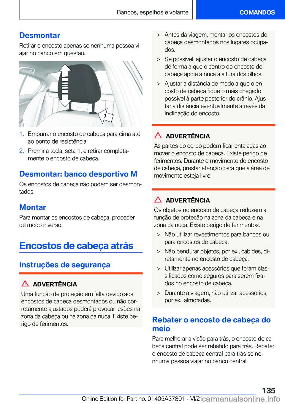 BMW X3 M 2022  Manual do condutor (in Portuguese) �D�e�s�m�o�n�t�a�r
�R�e�t�i�r�a�r��o��e�n�c�o�s�t�o��a�p�e�n�a�s��s�e��n�e�n�h�u�m�a��p�e�s�s�o�a��v�iª �a�j�a�r��n�o��b�a�n�c�o��e�m��q�u�e�s�t�ã�o�.�1�.�E�m�p�u�r�r�a�r��o��e�n�c�o�s