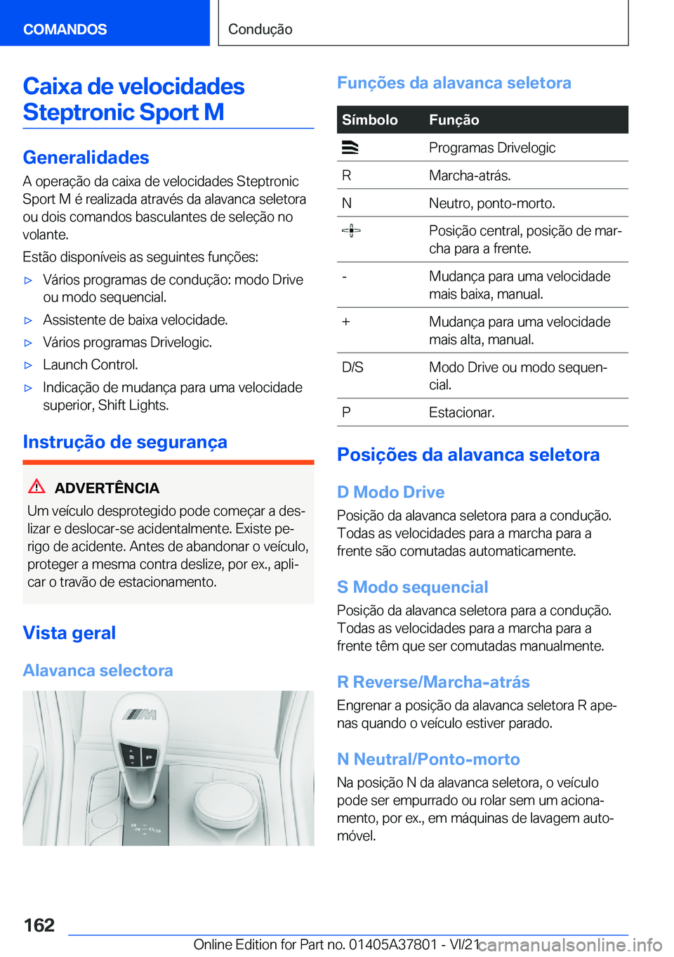 BMW X3 M 2022  Manual do condutor (in Portuguese) �C�a�i�x�a��d�e��v�e�l�o�c�i�d�a�d�e�s�S�t�e�p�t�r�o�n�i�c��S�p�o�r�t��M
�G�e�n�e�r�a�l�i�d�a�d�e�s �A��o�p�e�r�a�
