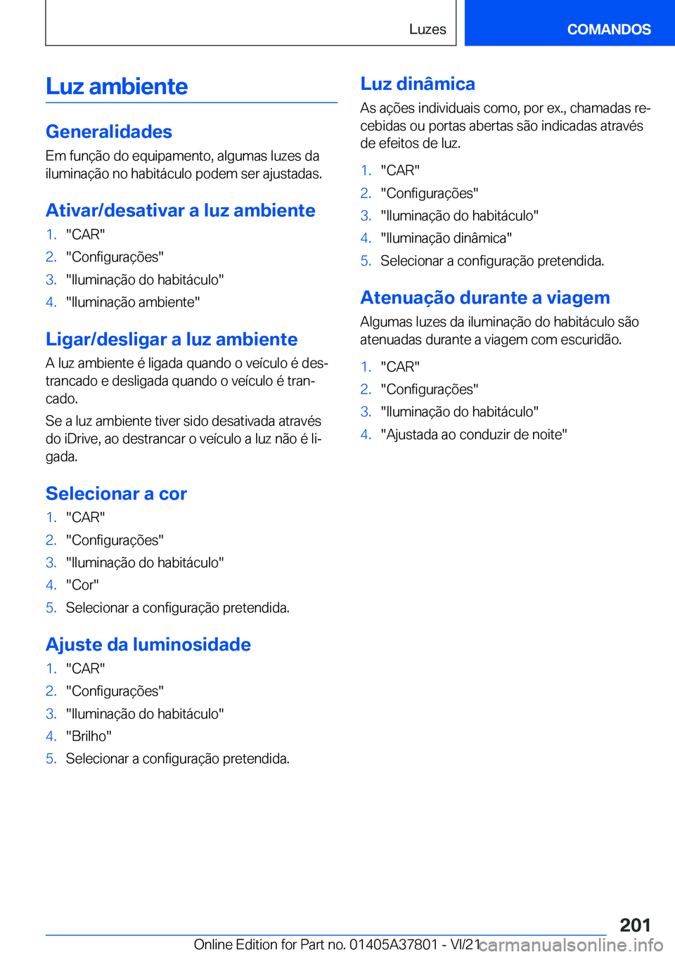 BMW X3 M 2022  Manual do condutor (in Portuguese) �L�u�z��a�m�b�i�e�n�t�e
�G�e�n�e�r�a�l�i�d�a�d�e�s�E�m��f�u�n�