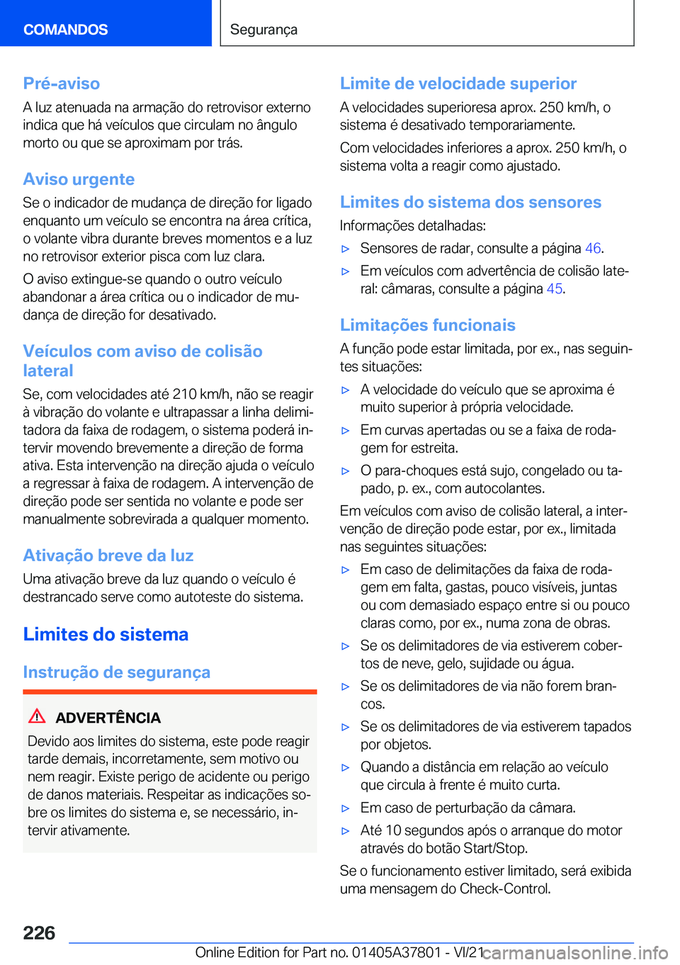 BMW X3 M 2022  Manual do condutor (in Portuguese) �P�r�é�-�a�v�i�s�o
�A��l�u�z��a�t�e�n�u�a�d�a��n�a��a�r�m�a�