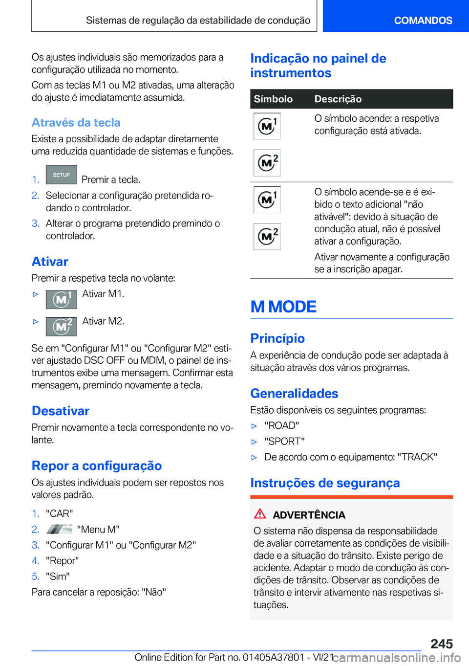 BMW X3 M 2022  Manual do condutor (in Portuguese) �O�s��a�j�u�s�t�e�s��i�n�d�i�v�i�d�u�a�i�s��s�ã�o��m�e�m�o�r�i�z�a�d�o�s��p�a�r�a��a
�c�o�n�f�i�g�u�r�a�