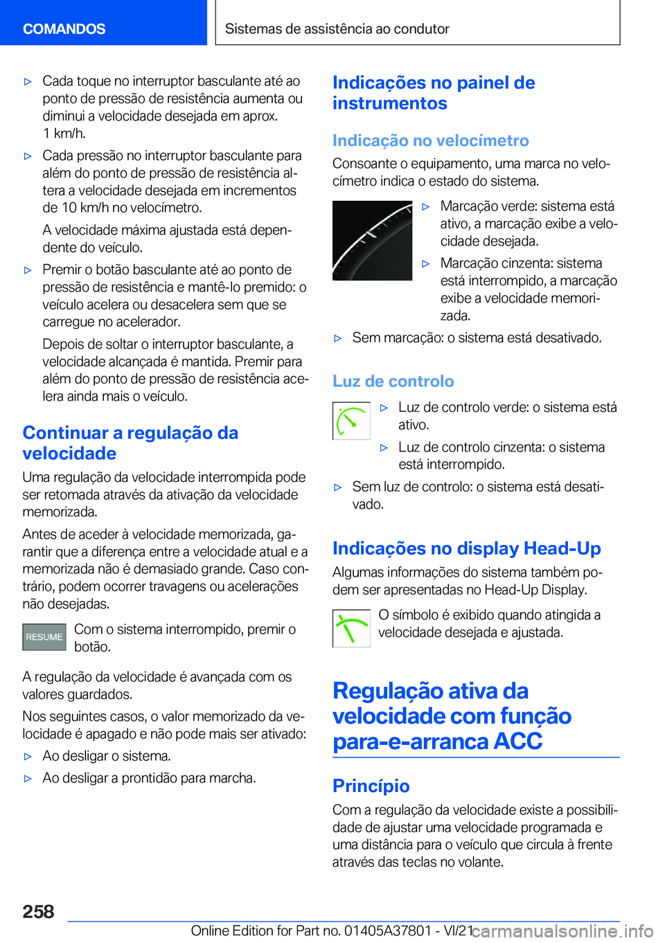 BMW X3 M 2022  Manual do condutor (in Portuguese) 'x�C�a�d�a��t�o�q�u�e��n�o��i�n�t�e�r�r�u�p�t�o�r��b�a�s�c�u�l�a�n�t�e��a�t�é��a�o�p�o�n�t�o��d�e��p�r�e�s�s�ã�o��d�e��r�e�s�i�s�t�ê�n�c�i�a��a�u�m�e�n�t�a��o�u
�d�i�m�i�n�u�i��a�