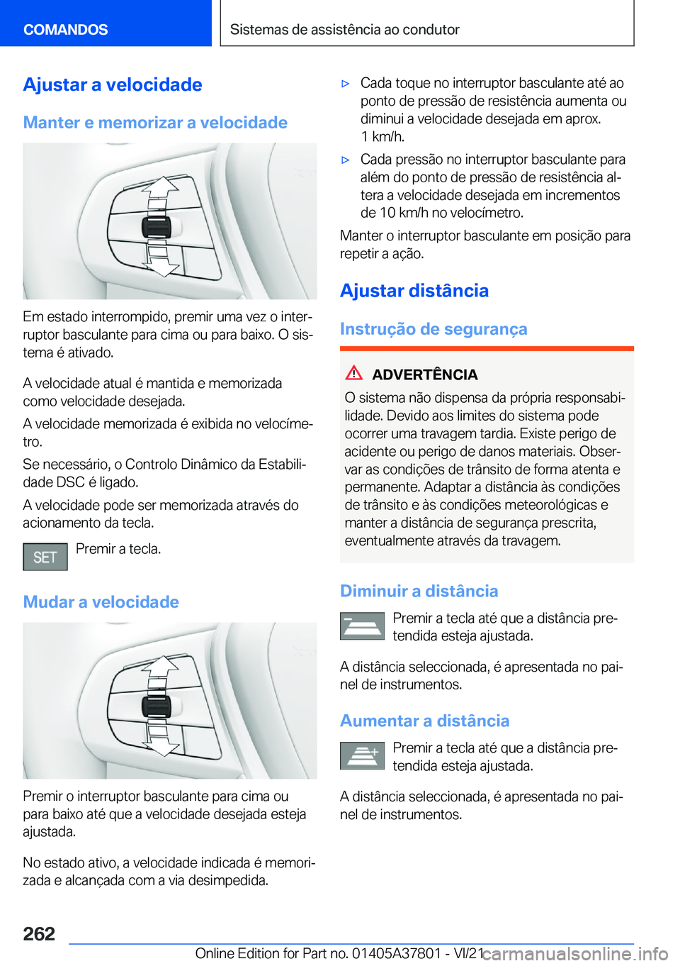 BMW X3 M 2022  Manual do condutor (in Portuguese) �A�j�u�s�t�a�r��a��v�e�l�o�c�i�d�a�d�e�M�a�n�t�e�r��e��m�e�m�o�r�i�z�a�r��a��v�e�l�o�c�i�d�a�d�e
�E�m��e�s�t�a�d�o��i�n�t�e�r�r�o�m�p�i�d�o�,��p�r�e�m�i�r��u�m�a��v�e�z��o��i�n�t�e�rª
�