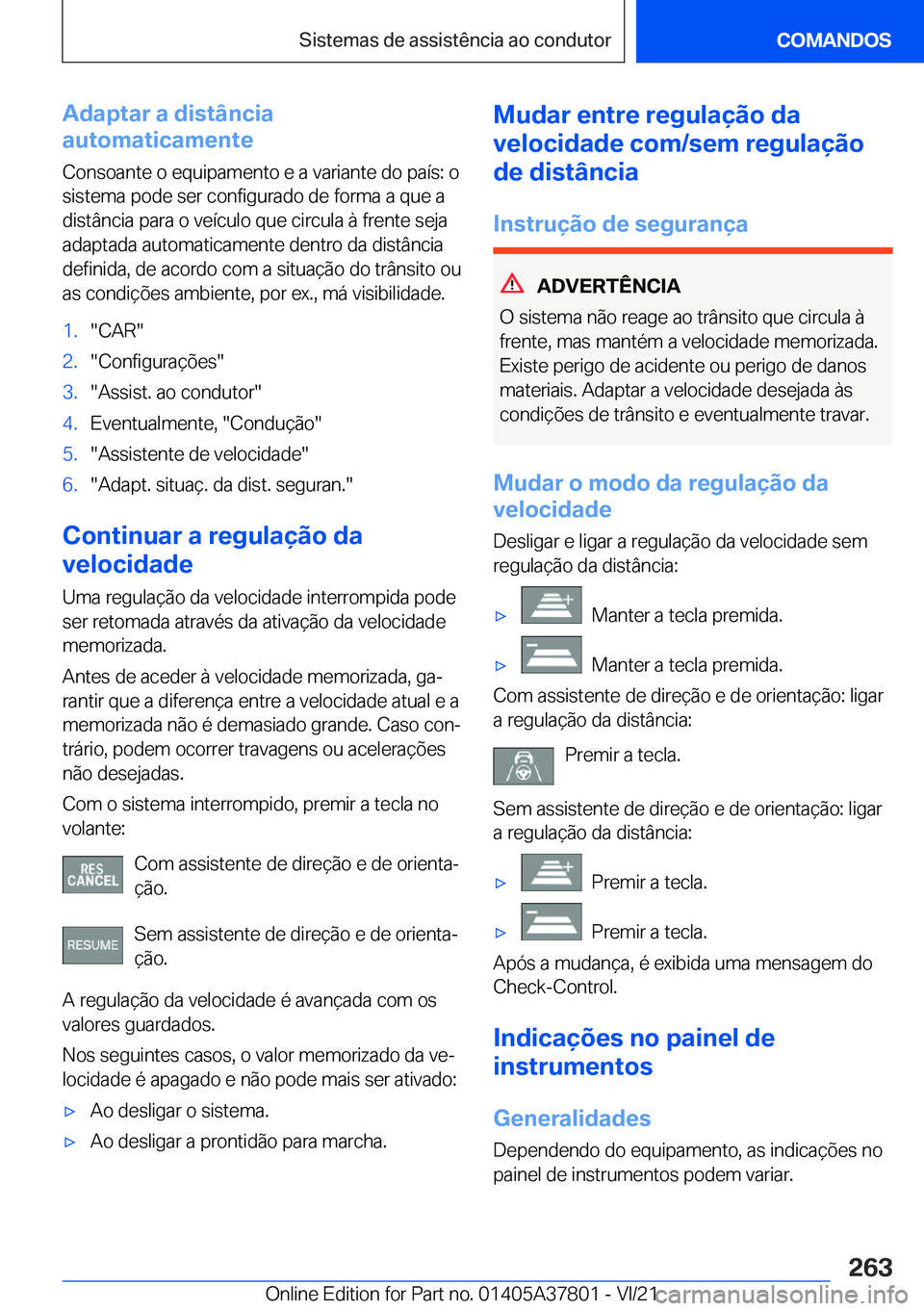 BMW X3 M 2022  Manual do condutor (in Portuguese) �A�d�a�p�t�a�r��a��d�i�s�t�â�n�c�i�a
�a�u�t�o�m�a�t�i�c�a�m�e�n�t�e
�C�o�n�s�o�a�n�t�e��o��e�q�u�i�p�a�m�e�n�t�o��e��a��v�a�r�i�a�n�t�e��d�o��p�a�