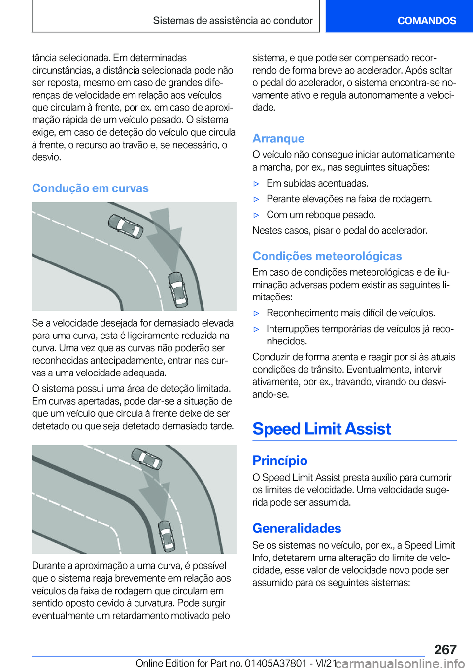 BMW X3 M 2022  Manual do condutor (in Portuguese) �t�â�n�c�i�a��s�e�l�e�c�i�o�n�a�d�a�.��E�m��d�e�t�e�r�m�i�n�a�d�a�s
�c�i�r�c�u�n�s�t�â�n�c�i�a�s�,��a��d�i�s�t�â�n�c�i�a��s�e�l�e�c�i�o�n�a�d�a��p�o�d�e��n�ã�o
�s�e�r��r�e�p�o�s�t�a�,��m