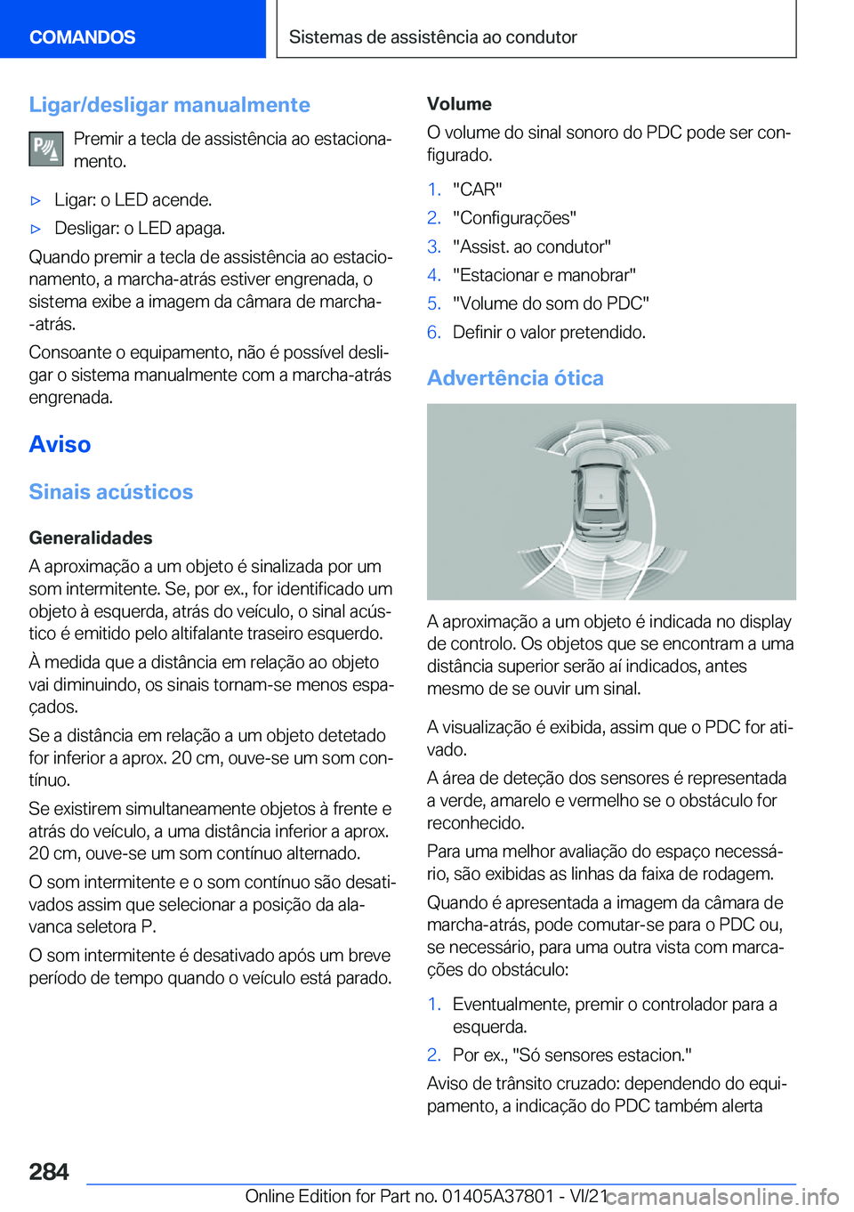 BMW X3 M 2022  Manual do condutor (in Portuguese) �L�i�g�a�r�/�d�e�s�l�i�g�a�r��m�a�n�u�a�l�m�e�n�t�e�P�r�e�m�i�r��a��t�e�c�l�a��d�e��a�s�s�i�s�t�ê�n�c�i�a��a�o��e�s�t�a�c�i�o�n�aª�m�e�n�t�o�.'x�L�i�g�a�r�:��o��L�E�D��a�c�e�n�d�e�.&#
