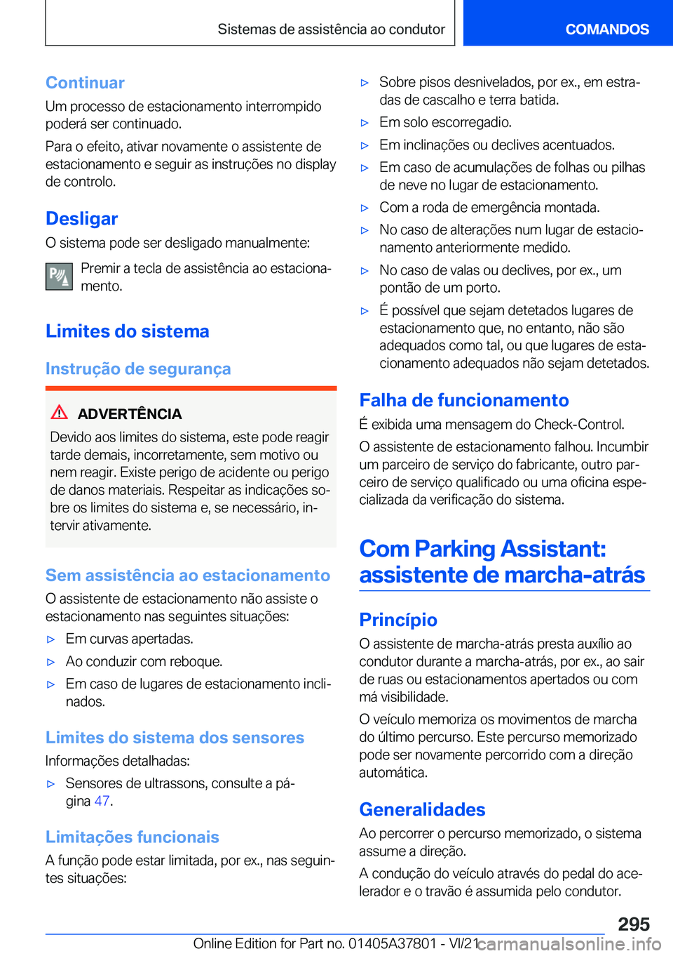 BMW X3 M 2022  Manual do condutor (in Portuguese) �C�o�n�t�i�n�u�a�r
�U�m��p�r�o�c�e�s�s�o��d�e��e�s�t�a�c�i�o�n�a�m�e�n�t�o��i�n�t�e�r�r�o�m�p�i�d�o �p�o�d�e�r�á��s�e�r��c�o�n�t�i�n�u�a�d�o�.
�P�a�r�a��o��e�f�e�i�t�o�,��a�t�i�v�a�r��n�o�v