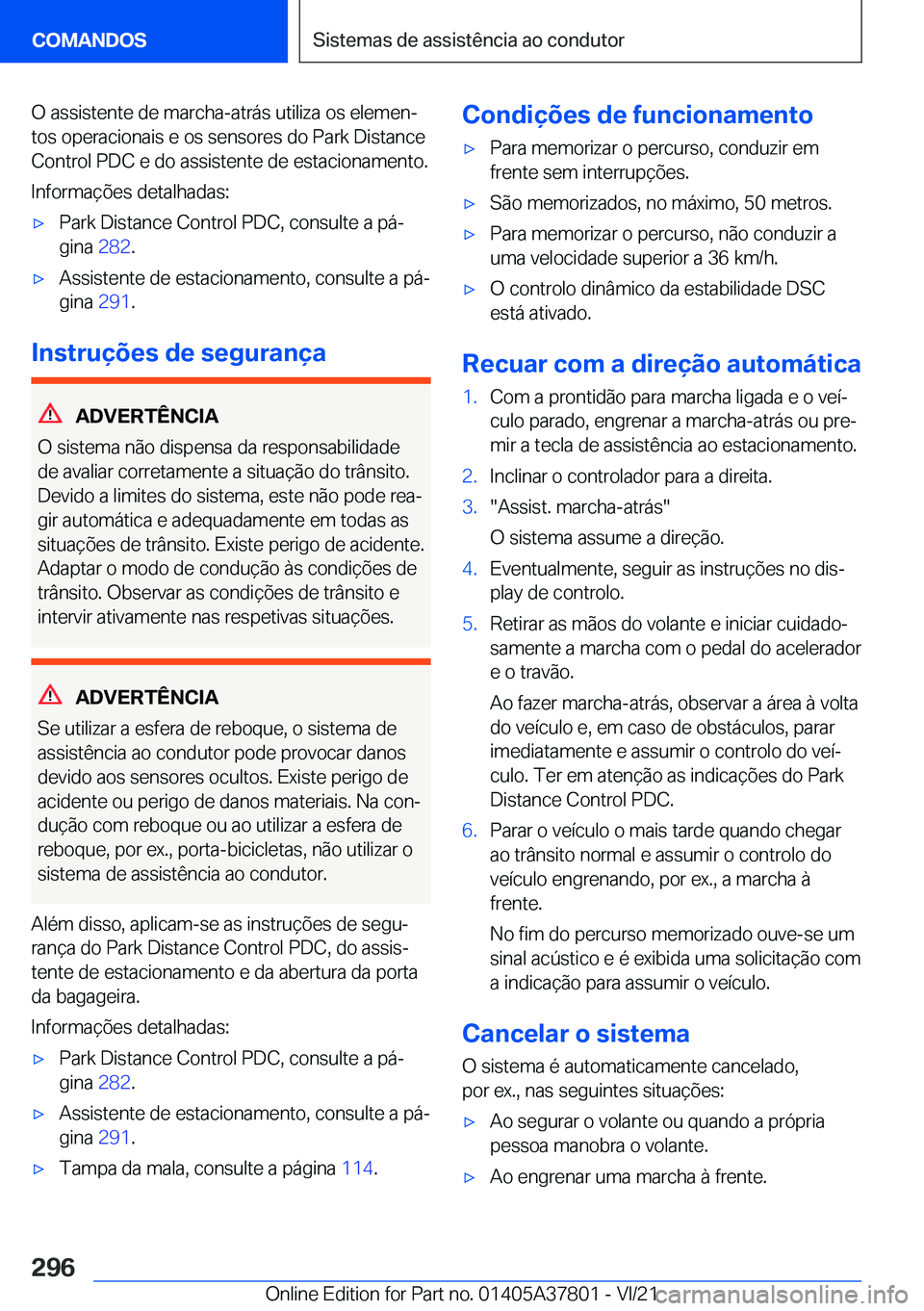 BMW X3 M 2022  Manual do condutor (in Portuguese) �O��a�s�s�i�s�t�e�n�t�e��d�e��m�a�r�c�h�a�-�a�t�r�á�s��u�t�i�l�i�z�a��o�s��e�l�e�m�e�nª
�t�o�s��o�p�e�r�a�c�i�o�n�a�i�s��e��o�s��s�e�n�s�o�r�e�s��d�o��P�a�r�k��D�i�s�t�a�n�c�e �C�o�n�t