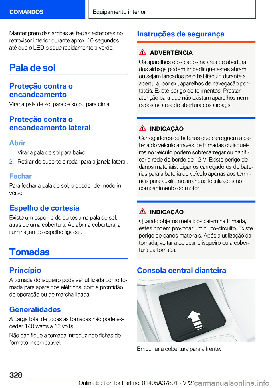 BMW X3 M 2022  Manual do condutor (in Portuguese) �M�a�n�t�e�r��p�r�e�m�i�d�a�s��a�m�b�a�s��a�s��t�e�c�l�a�s��e�x�t�e�r�i�o�r�e�s��n�o�r�e�t�r�o�v�i�s�o�r��i�n�t�e�r�i�o�r��d�u�r�a�n�t�e��a�p�r�o�x�.��1�0��s�e�g�u�n�d�o�s
�a�t�é��q�u�e�