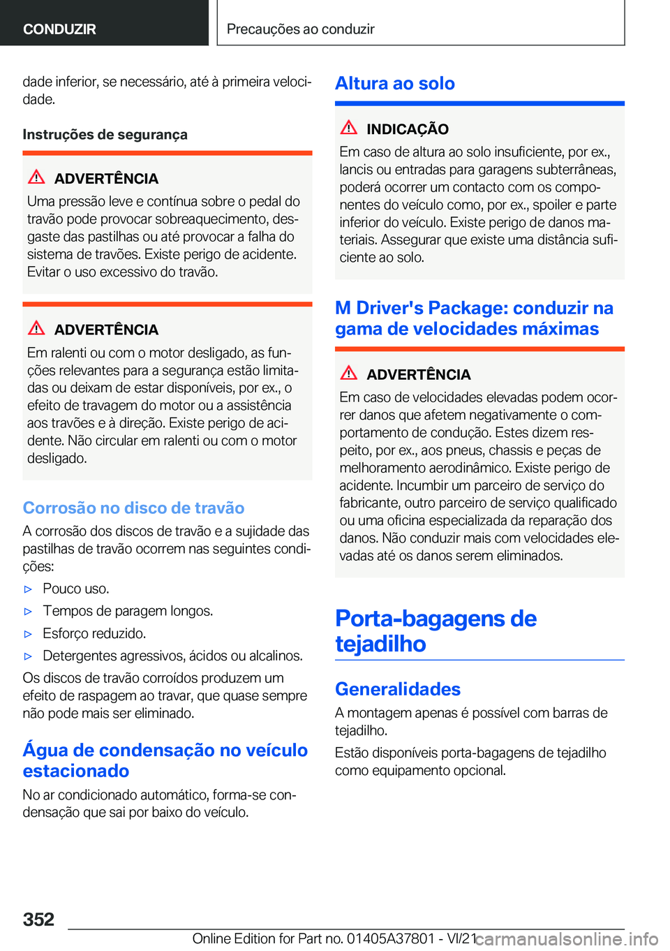 BMW X3 M 2022  Manual do condutor (in Portuguese) �d�a�d�e��i�n�f�e�r�i�o�r�,��s�e��n�e�c�e�s�s�á�r�i�o�,��a�t�é��à��p�r�i�m�e�i�r�a��v�e�l�o�c�iª�d�a�d�e�.
�I�n�s�t�r�u�