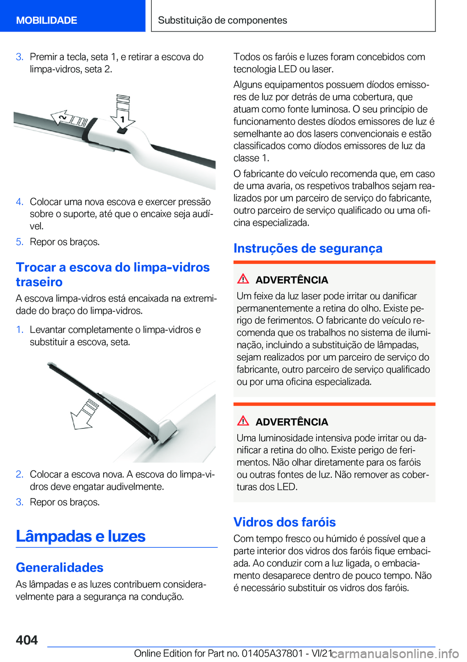 BMW X3 M 2022  Manual do condutor (in Portuguese) �3�.�P�r�e�m�i�r��a��t�e�c�l�a�,��s�e�t�a��1�,��e��r�e�t�i�r�a�r��a��e�s�c�o�v�a��d�o�l�i�m�p�a�-�v�i�d�r�o�s�,��s�e�t�a��2�.�4�.�C�o�l�o�c�a�r��u�m�a��n�o�v�a��e�s�c�o�v�a��e��e�x�e�r