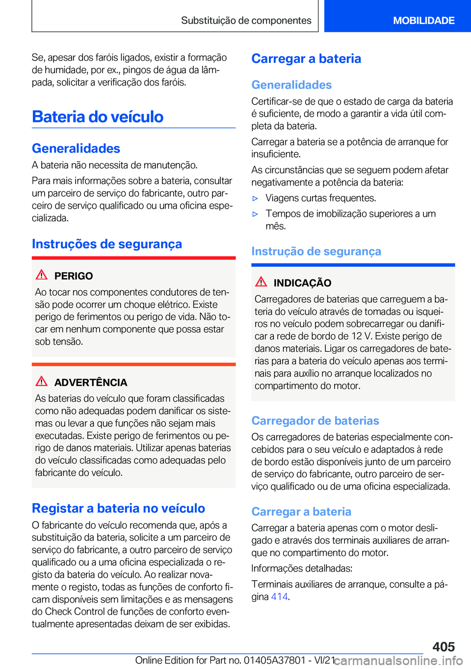 BMW X3 M 2022  Manual do condutor (in Portuguese) �S�e�,��a�p�e�s�a�r��d�o�s��f�a�r�ó�i�s��l�i�g�a�d�o�s�,��e�x�i�s�t�i�r��a��f�o�r�m�a�