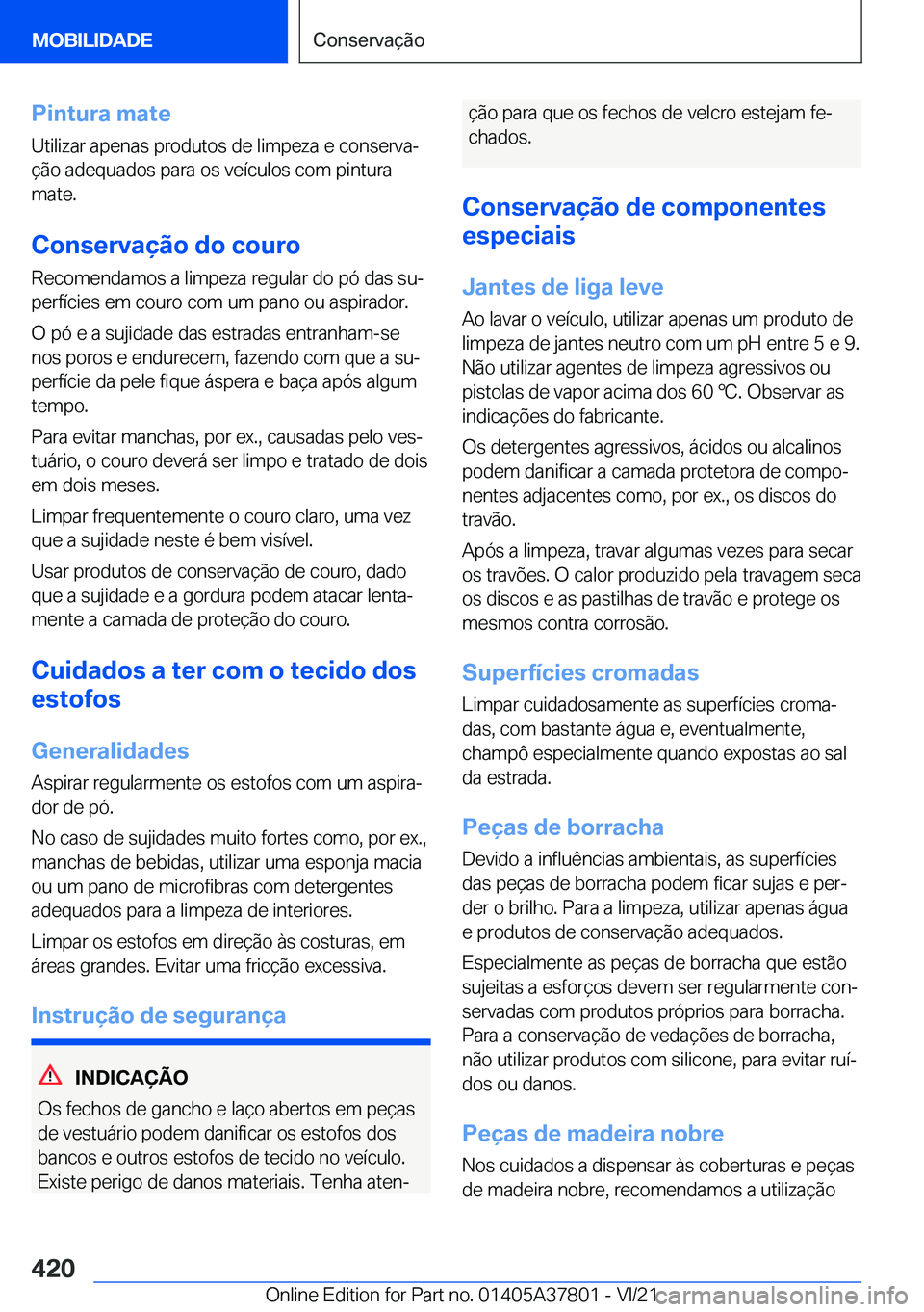 BMW X3 M 2022  Manual do condutor (in Portuguese) �P�i�n�t�u�r�a��m�a�t�e
�U�t�i�l�i�z�a�r��a�p�e�n�a�s��p�r�o�d�u�t�o�s��d�e��l�i�m�p�e�z�a��e��c�o�n�s�e�r�v�aª �