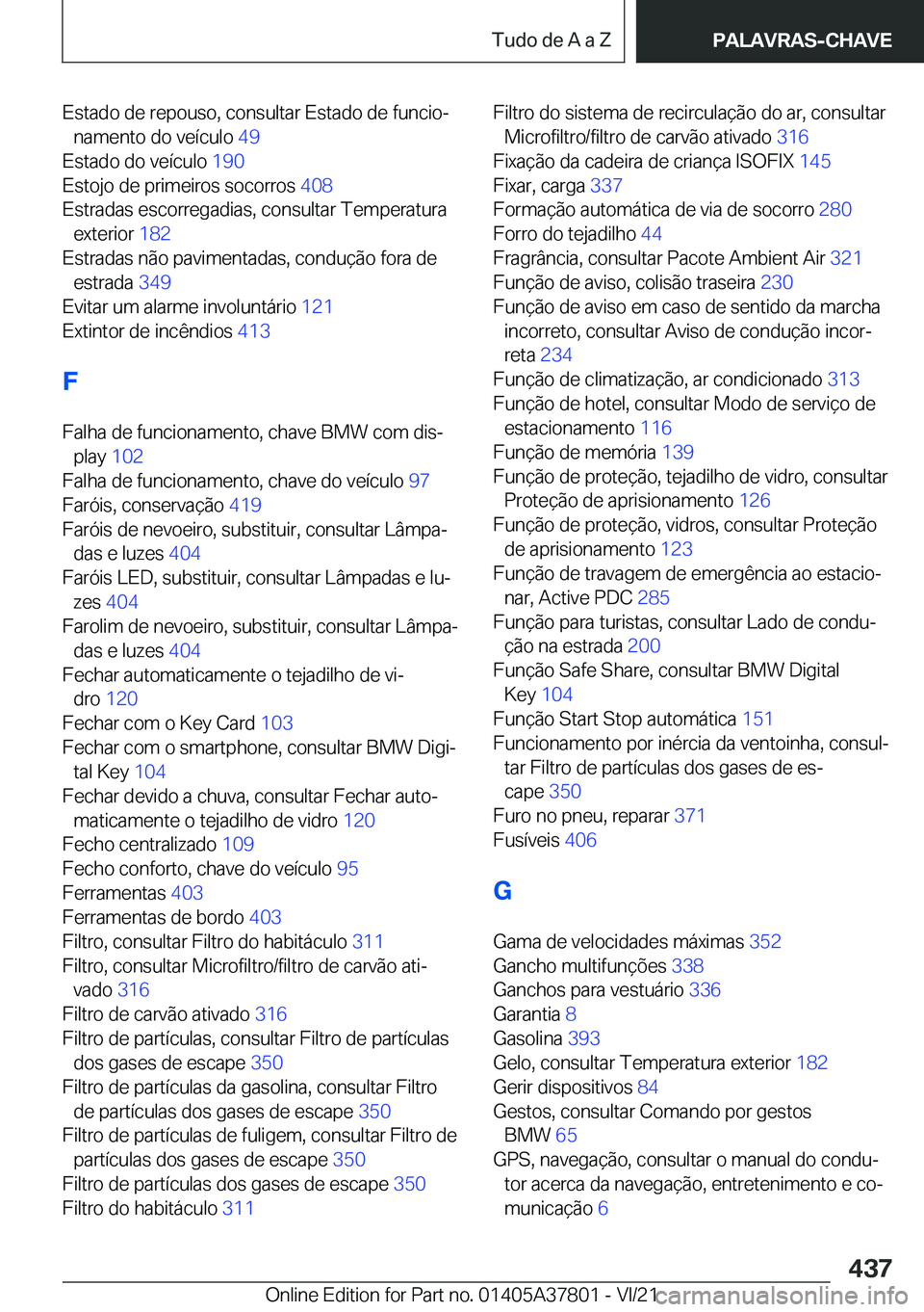 BMW X3 M 2022  Manual do condutor (in Portuguese) �E�s�t�a�d�o��d�e��r�e�p�o�u�s�o�,��c�o�n�s�u�l�t�a�r��E�s�t�a�d�o��d�e��f�u�n�c�i�oª�n�a�m�e�n�t�o��d�o��v�e�