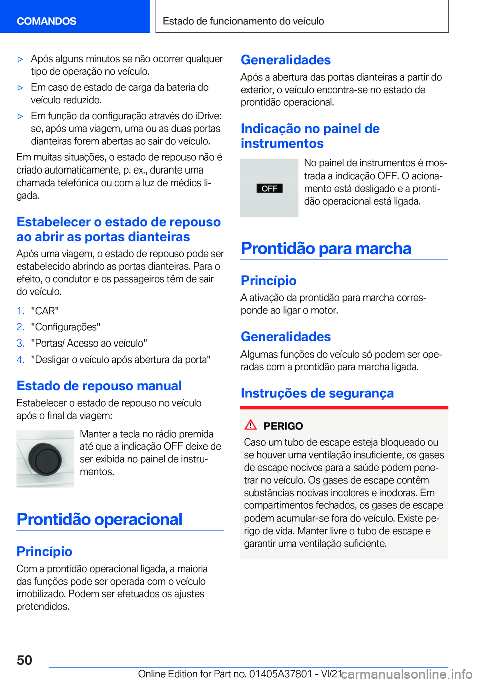 BMW X3 M 2022  Manual do condutor (in Portuguese) 'x�A�p�ó�s��a�l�g�u�n�s��m�i�n�u�t�o�s��s�e��n�ã�o��o�c�o�r�r�e�r��q�u�a�l�q�u�e�r�t�i�p�o��d�e��o�p�e�r�a�