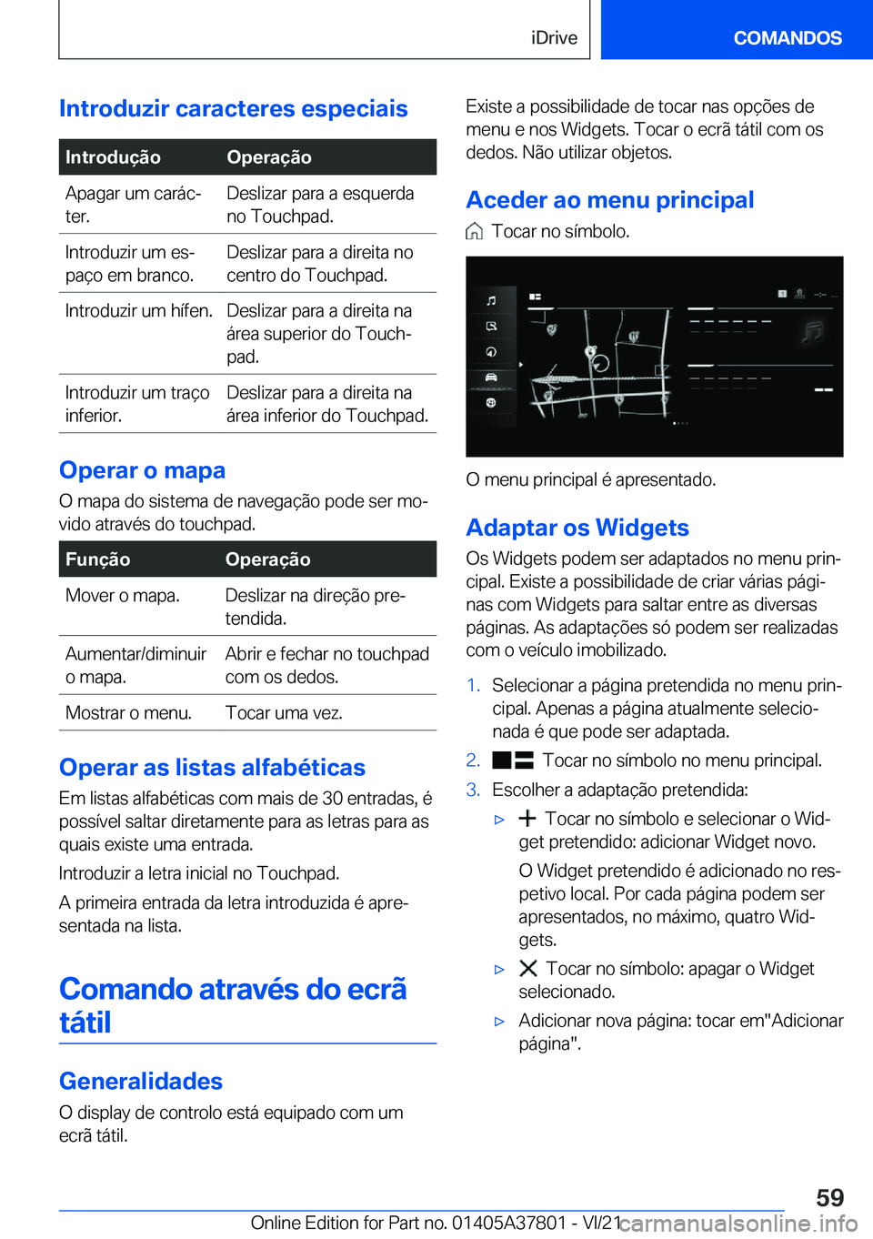 BMW X3 M 2022  Manual do condutor (in Portuguese) �I�n�t�r�o�d�u�z�i�r��c�a�r�a�c�t�e�r�e�s��e�s�p�e�c�i�a�i�s�I�n�t�r�o�d�u�