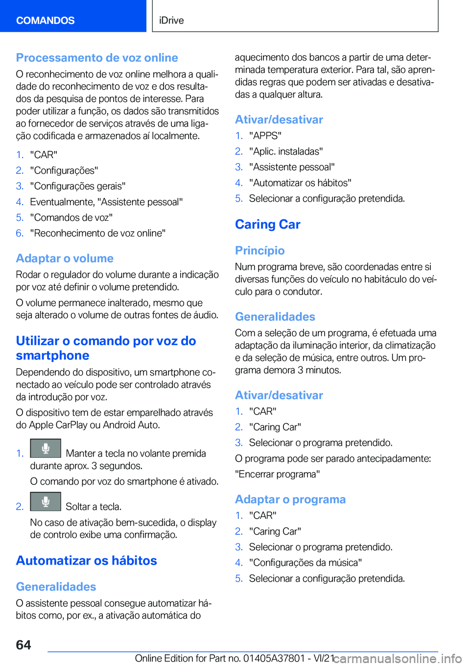 BMW X3 M 2022  Manual do condutor (in Portuguese) �P�r�o�c�e�s�s�a�m�e�n�t�o��d�e��v�o�z��o�n�l�i�n�e�O��r�e�c�o�n�h�e�c�i�m�e�n�t�o��d�e��v�o�z��o�n�l�i�n�e��m�e�l�h�o�r�a��a��q�u�a�l�iª�d�a�d�e��d�o��r�e�c�o�n�h�e�c�i�m�e�n�t�o��d�e�