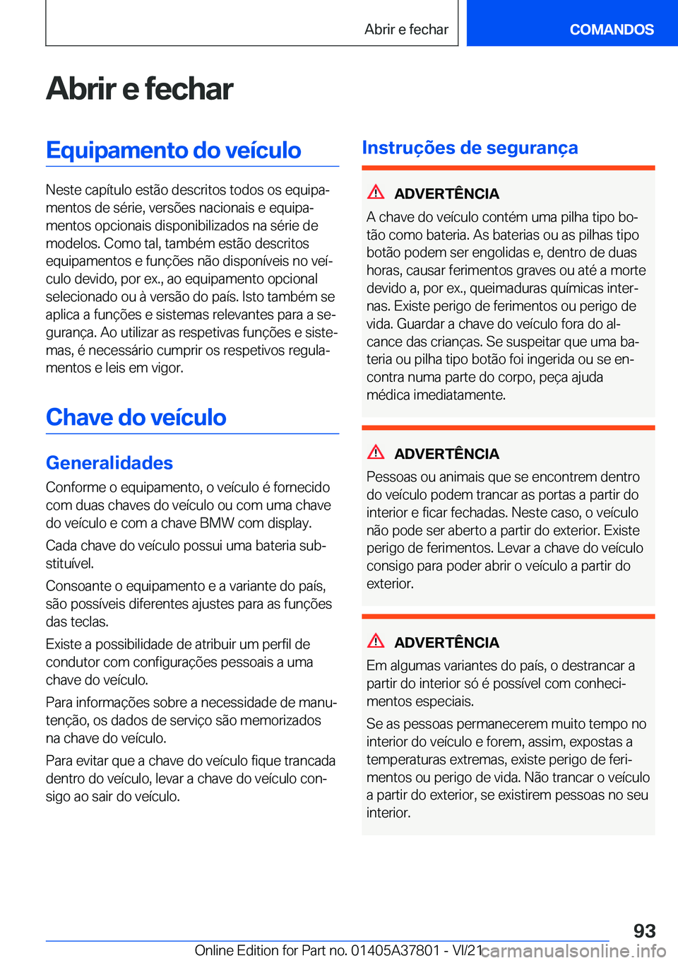 BMW X3 M 2022  Manual do condutor (in Portuguese) �A�b�r�i�r��e��f�e�c�h�a�r�E�q�u�i�p�a�m�e�n�t�o��d�o��v�e�