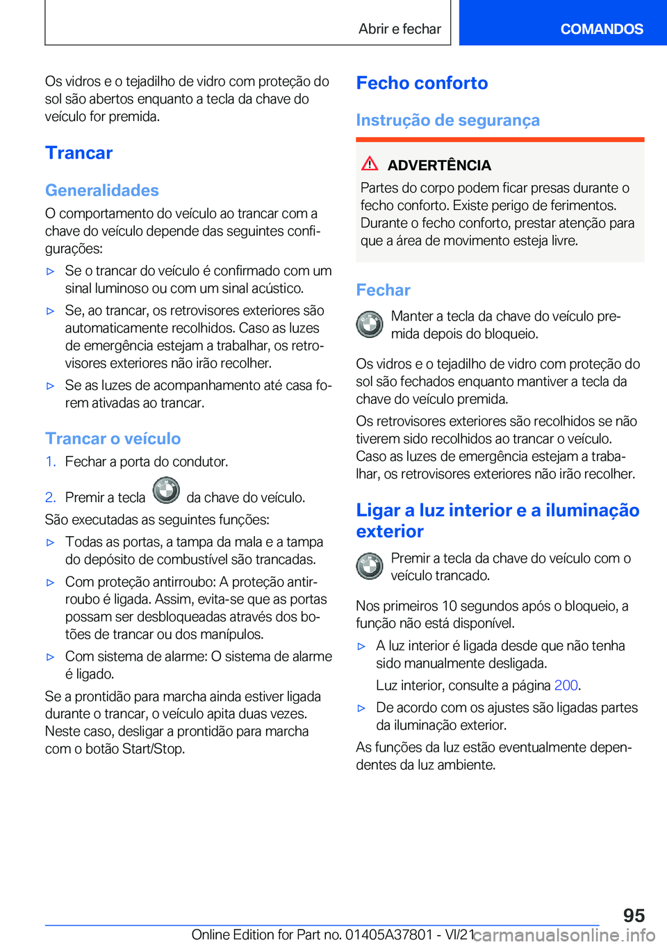 BMW X3 M 2022  Manual do condutor (in Portuguese) �O�s��v�i�d�r�o�s��e��o��t�e�j�a�d�i�l�h�o��d�e��v�i�d�r�o��c�o�m��p�r�o�t�e�