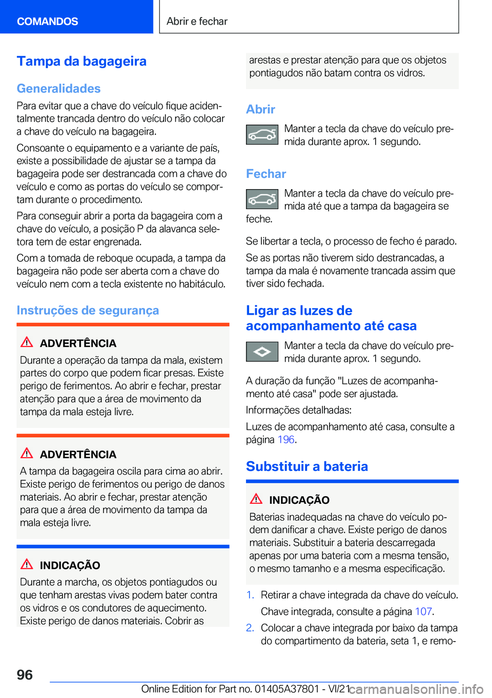 BMW X3 M 2022  Manual do condutor (in Portuguese) �T�a�m�p�a��d�a��b�a�g�a�g�e�i�r�a�G�e�n�e�r�a�l�i�d�a�d�e�s
�P�a�r�a��e�v�i�t�a�r��q�u�e��a��c�h�a�v�e��d�o��v�e�