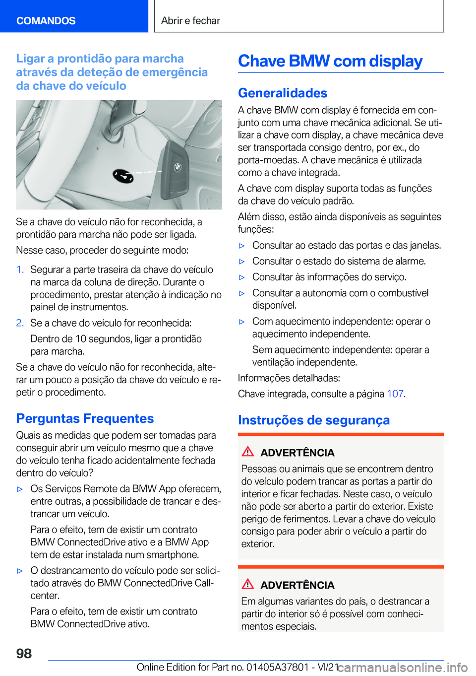 BMW X3 M 2022  Manual do condutor (in Portuguese) �L�i�g�a�r��a��p�r�o�n�t�i�d�ã�o��p�a�r�a��m�a�r�c�h�a
�a�t�r�a�v�é�s��d�a��d�e�t�e�