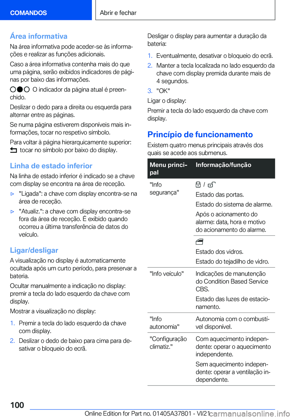 BMW X3 M 2022  Manual do condutor (in Portuguese) �Á�r�e�a��i�n�f�o�r�m�a�t�i�v�a
�N�a��á�r�e�a��i�n�f�o�r�m�a�t�i�v�a��p�o�d�e��a�c�e�d�e�r�-�s�e��à�s��i�n�f�o�r�m�aª
�