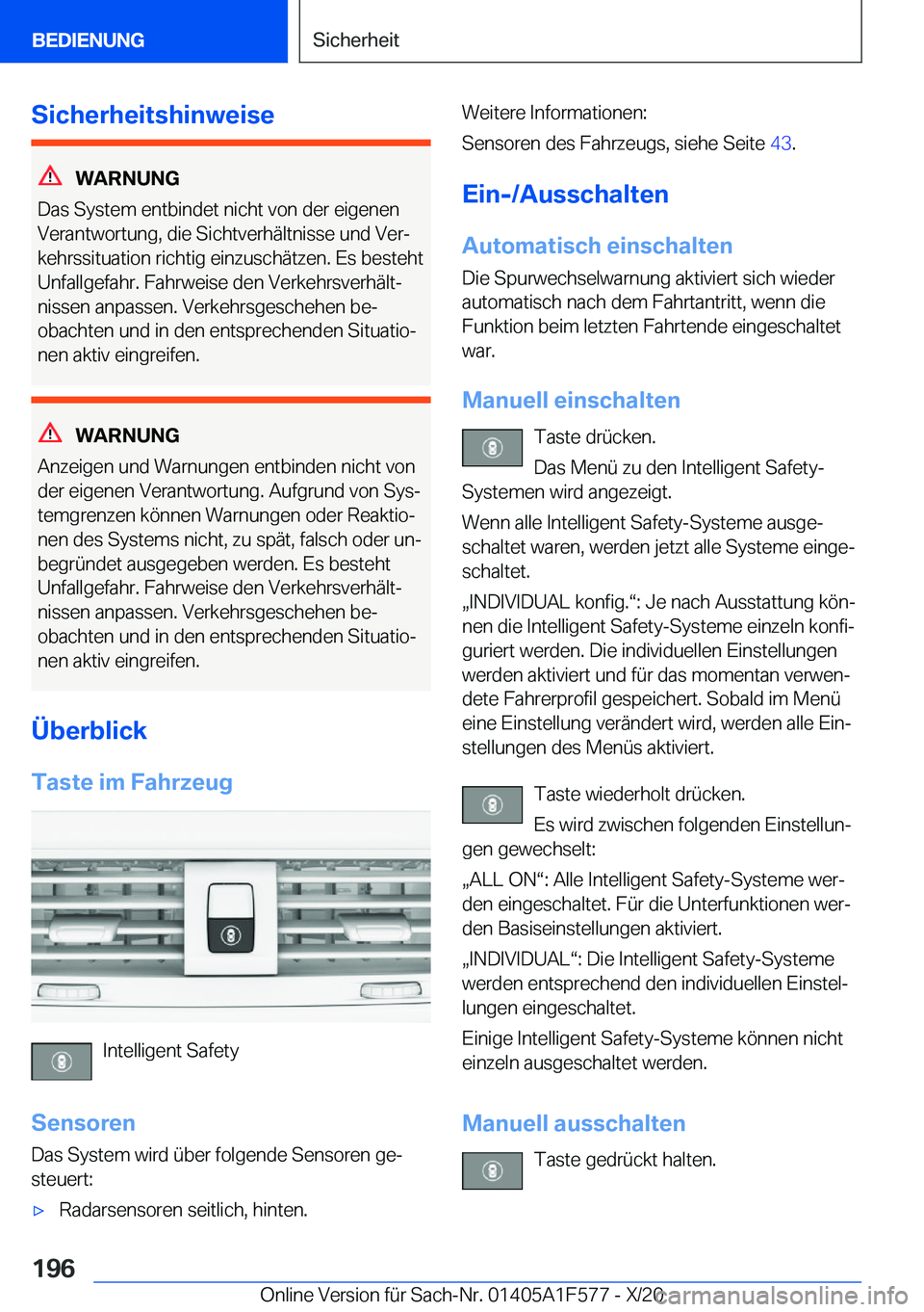 BMW X3 M 2021  Betriebsanleitungen (in German) �S�i�c�h�e�r�h�e�i�t�s�h�i�n�w�e�i�s�e
�W�A�R�N�U�N�G
�D�a�s��S�y�s�t�e�m��e�n�t�b�i�n�d�e�t��n�i�c�h�t��v�o�n��d�e�r��e�i�g�e�n�e�n
�V�e�r�a�n�t�w�o�r�t�u�n�g�,��d�i�e��S�i�c�h�t�v�e�r�h�