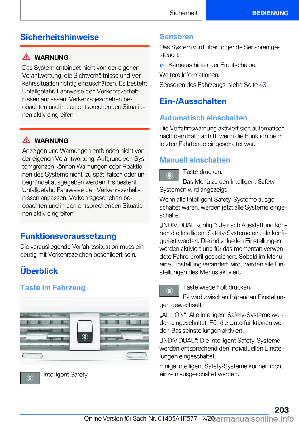 BMW X3 M 2021  Betriebsanleitungen (in German) �S�i�c�h�e�r�h�e�i�t�s�h�i�n�w�e�i�s�e
�W�A�R�N�U�N�G
�D�a�s��S�y�s�t�e�m��e�n�t�b�i�n�d�e�t��n�i�c�h�t��v�o�n��d�e�r��e�i�g�e�n�e�n
�V�e�r�a�n�t�w�o�r�t�u�n�g�,��d�i�e��S�i�c�h�t�v�e�r�h�