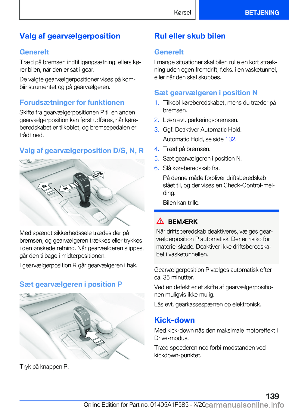 BMW X3 M 2021  InstruktionsbØger (in Danish) �V�a�l�g��a�f��g�e�a�r�v�æ�l�g�e�r�p�o�s�i�t�i�o�n
�G�e�n�e�r�e�l�t
�T�r�æ�d��p�å��b�r�e�m�s�e�n��i�n�d�t�i�l��i�g�a�n�g�s�æ�t�n�i�n�g�,��e�l�l�e�r�s��k�