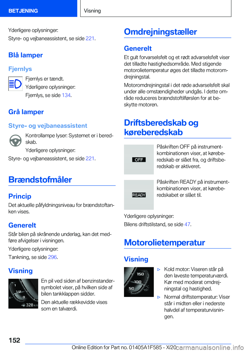 BMW X3 M 2021  InstruktionsbØger (in Danish) �Y�d�e�r�l�i�g�e�r�e��o�p�l�y�s�n�i�n�g�e�r�:
�S�t�y�r�e�-��o�g��v�e�j�b�a�n�e�a�s�s�i�s�t�e�n�t�,��s�e��s�i�d�e� �2�2�1�.
�B�l�å��l�a�m�p�e�r
�F�j�e�r�n�l�y�s �F�j�e�r�n�l�y�s��e�r��t�æ�n�