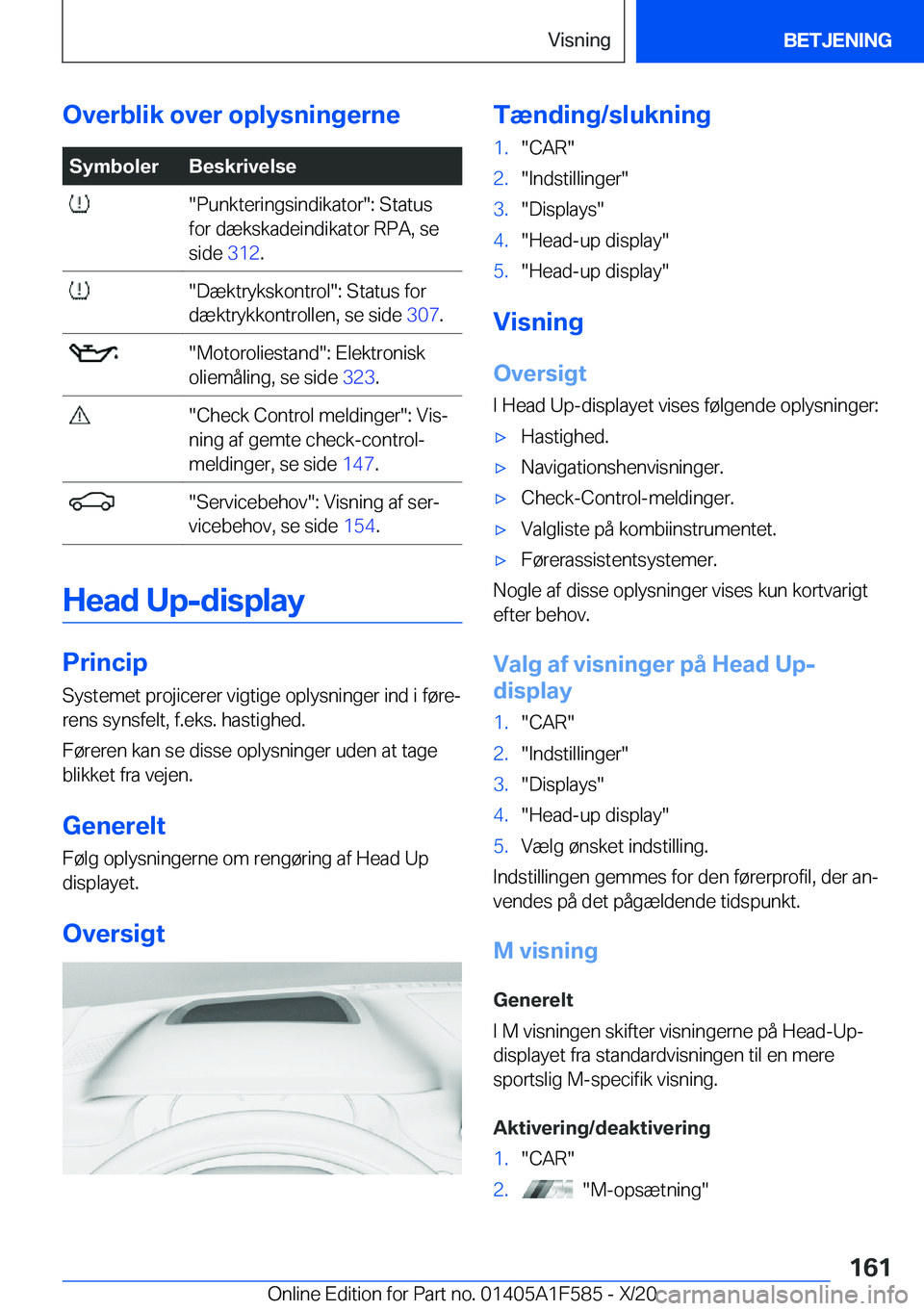 BMW X3 M 2021  InstruktionsbØger (in Danish) �O�v�e�r�b�l�i�k��o�v�e�r��o�p�l�y�s�n�i�n�g�e�r�n�e�S�y�m�b�o�l�e�r�B�e�s�k�r�i�v�e�l�s�e���P�u�n�k�t�e�r�i�n�g�s�i�n�d�i�k�a�t�o�r��:��S�t�a�t�u�s
�f�o�r��d�æ�k�s�k�a�d�e�i�n�d�i�k�a�t�o�r�