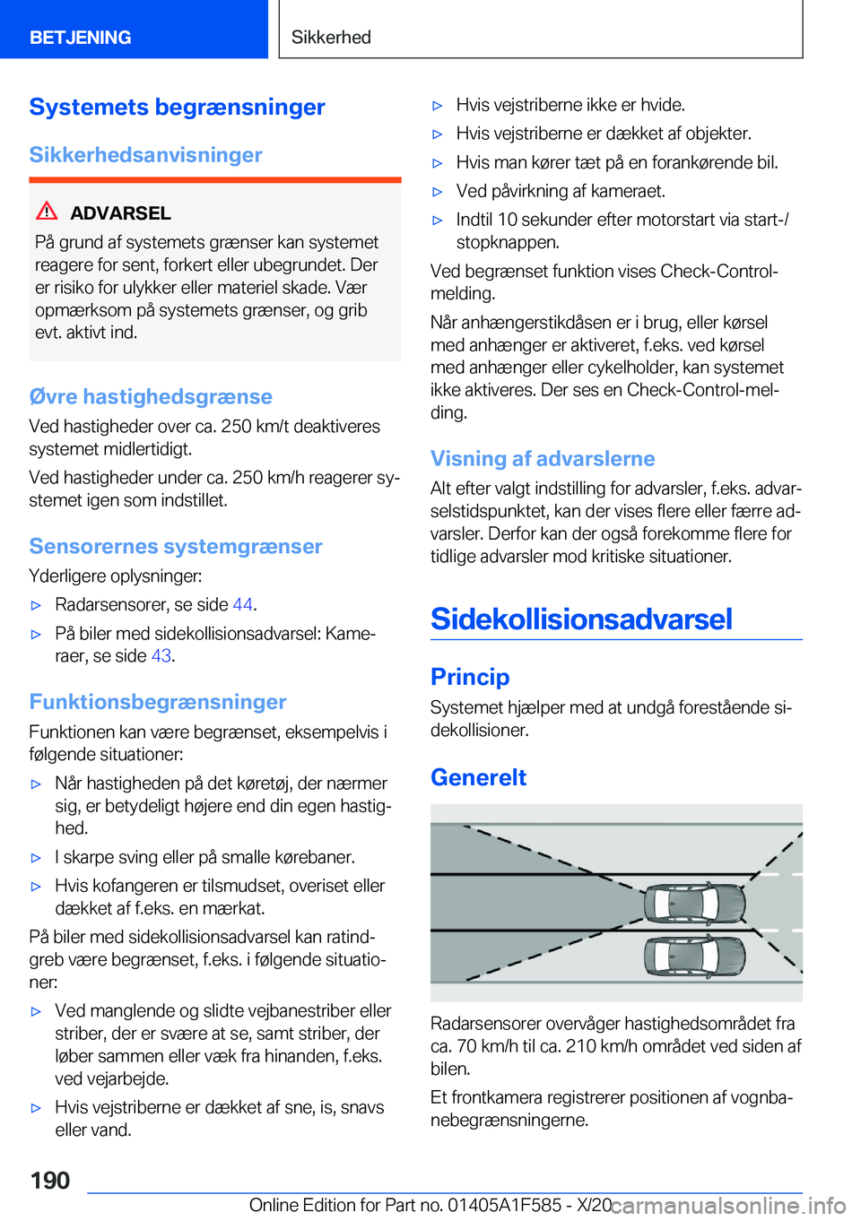 BMW X3 M 2021  InstruktionsbØger (in Danish) �S�y�s�t�e�m�e�t�s��b�e�g�r�æ�n�s�n�i�n�g�e�r
�S�i�k�k�e�r�h�e�d�s�a�n�v�i�s�n�i�n�g�e�r
�A�D�V�A�R�S�E�L
�P�å��g�r�u�n�d��a�f��s�y�s�t�e�m�e�t�s��g�r�æ�n�s�e�r��k�a�n��s�y�s�t�e�m�e�t
�r�e�