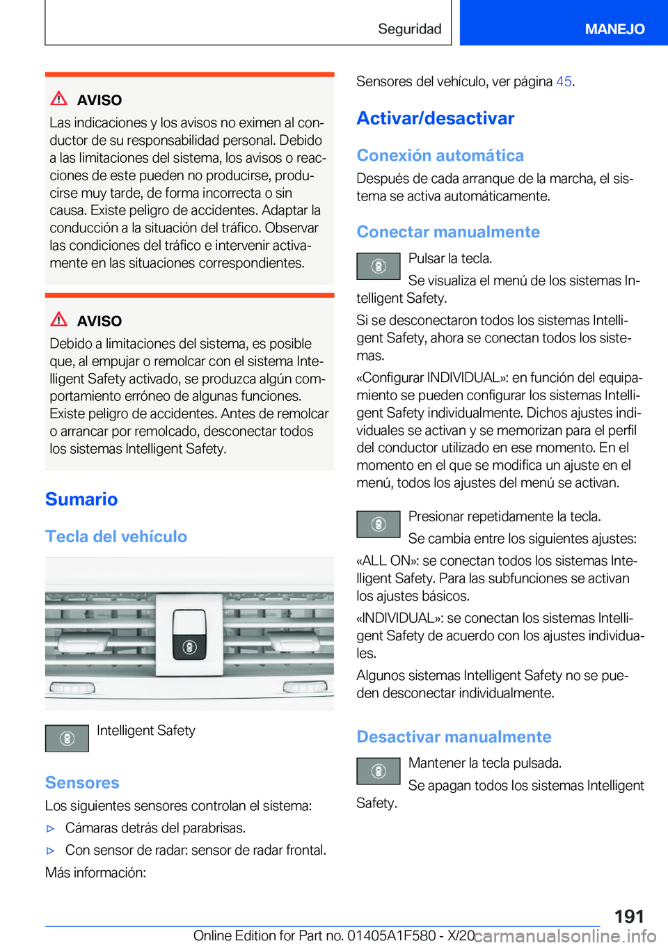 BMW X3 M 2021  Manuales de Empleo (in Spanish) �A�V�I�S�O
�L�a�s��i�n�d�i�c�a�c�i�o�n�e�s��y��l�o�s��a�v�i�s�o�s��n�o��e�x�i�m�e�n��a�l��c�o�nª
�d�u�c�t�o�r��d�e��s�u��r�e�s�p�o�n�s�a�b�i�l�i�d�a�d��p�e�r�s�o�n�a�l�.��D�e�b�i�d�o �a