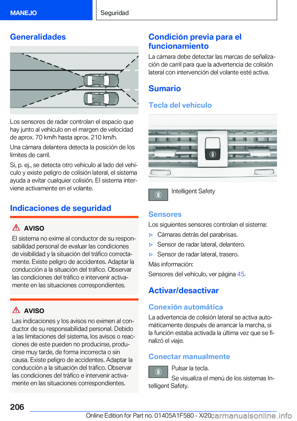 BMW X3 M 2021  Manuales de Empleo (in Spanish) �G�e�n�e�r�a�l�i�d�a�d�e�s
�L�o�s��s�e�n�s�o�r�e�s��d�e��r�a�d�a�r��c�o�n�t�r�o�l�a�n��e�l��e�s�p�a�c�i�o��q�u�e�h�a�y��j�u�n�t�o��a�l��v�e�h�