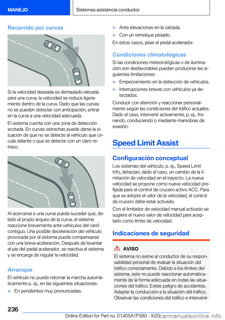 BMW X3 M 2021  Manuales de Empleo (in Spanish) �R�e�c�o�r�r�i�d�o��p�o�r��c�u�r�v�a�s
�S�i��l�a��v�e�l�o�c�i�d�a�d��d�e�s�e�a�d�a��e�s��d�e�m�a�s�i�a�d�o��e�l�e�v�a�d�a�p�a�r�a��u�n�a��c�u�r�v�a�,��l�a��v�e�l�o�c�i�d�a�d��s�e��r�e�d�