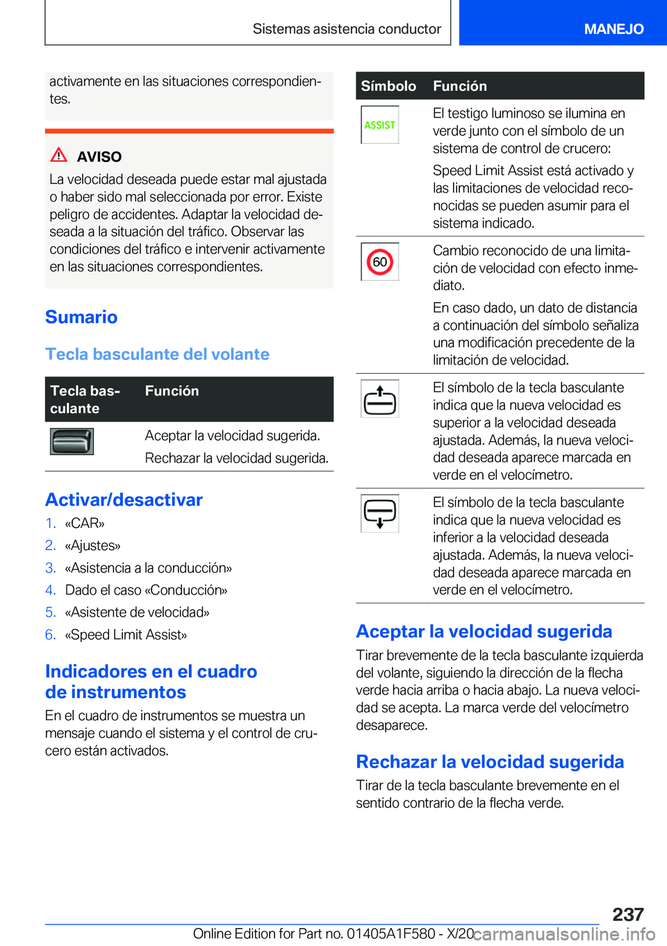 BMW X3 M 2021  Manuales de Empleo (in Spanish) �a�c�t�i�v�a�m�e�n�t�e��e�n��l�a�s��s�i�t�u�a�c�i�o�n�e�s��c�o�r�r�e�s�p�o�n�d�i�e�nª
�t�e�s�.
�A�V�I�S�O
�L�a��v�e�l�o�c�i�d�a�d��d�e�s�e�a�d�a��p�u�e�d�e��e�s�t�a�r��m�a�l��a�j�u�s�t�a�d