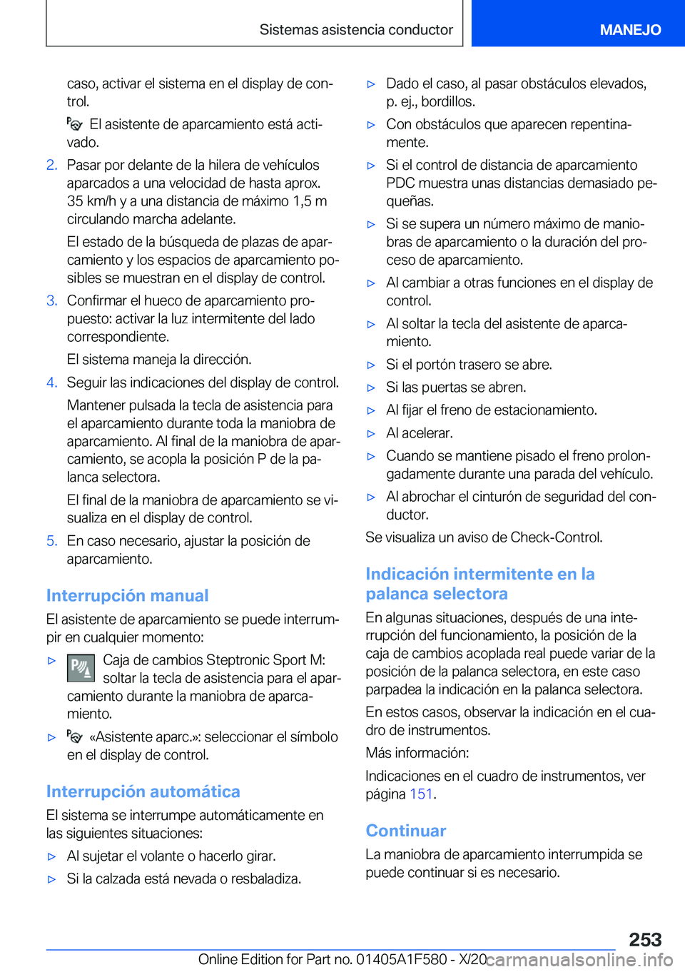 BMW X3 M 2021  Manuales de Empleo (in Spanish) �c�a�s�o�,��a�c�t�i�v�a�r��e�l��s�i�s�t�e�m�a��e�n��e�l��d�i�s�p�l�a�y��d�e��c�o�nª
�t�r�o�l�.
���E�l��a�s�i�s�t�e�n�t�e��d�e��a�p�a�r�c�a�m�i�e�n�t�o��e�s�t�