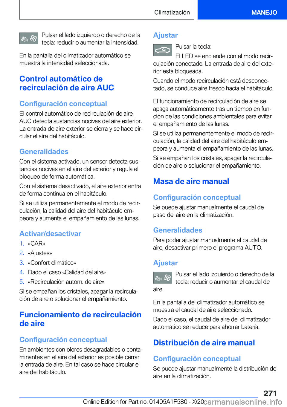 BMW X3 M 2021  Manuales de Empleo (in Spanish) �P�u�l�s�a�r��e�l��l�a�d�o��i�z�q�u�i�e�r�d�o��o��d�e�r�e�c�h�o��d�e��l�a�t�e�c�l�a�:��r�e�d�u�c�i�r��o��a�u�m�e�n�t�a�r��l�a��i�n�t�e�n�s�i�d�a�d�.
�E�n��l�a��p�a�n�t�a�l�l�a��d�e�l��
