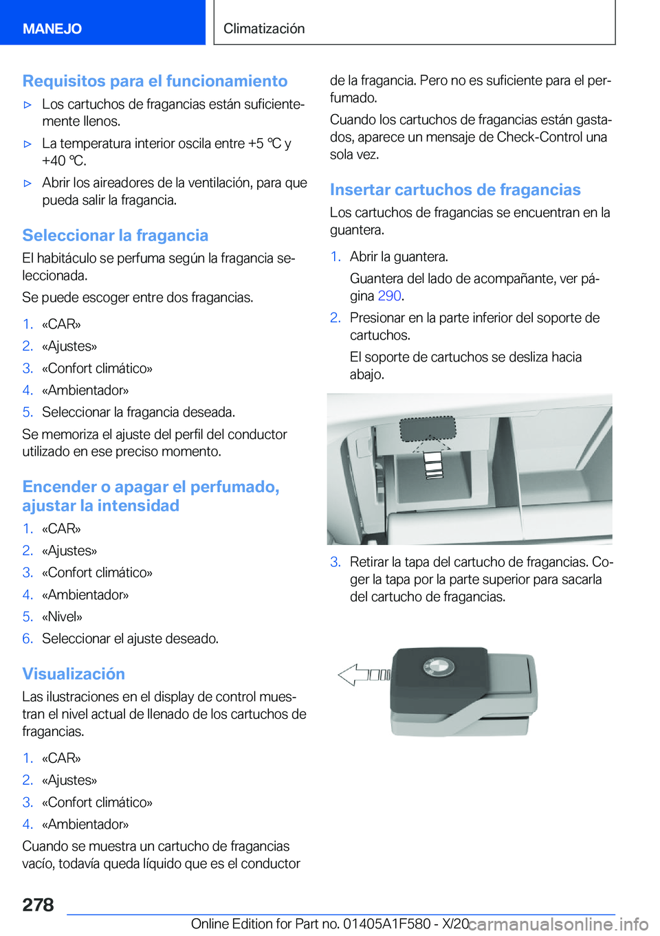 BMW X3 M 2021  Manuales de Empleo (in Spanish) �R�e�q�u�i�s�i�t�o�s��p�a�r�a��e�l��f�u�n�c�i�o�n�a�m�i�e�n�t�ox�L�o�s��c�a�r�t�u�c�h�o�s��d�e��f�r�a�g�a�n�c�i�a�s��e�s�t�