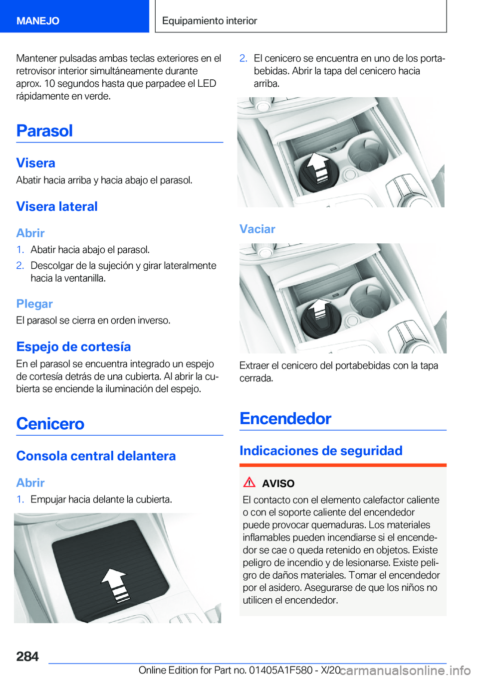 BMW X3 M 2021  Manuales de Empleo (in Spanish) �M�a�n�t�e�n�e�r��p�u�l�s�a�d�a�s��a�m�b�a�s��t�e�c�l�a�s��e�x�t�e�r�i�o�r�e�s��e�n��e�l
�r�e�t�r�o�v�i�s�o�r��i�n�t�e�r�i�o�r��s�i�m�u�l�t�