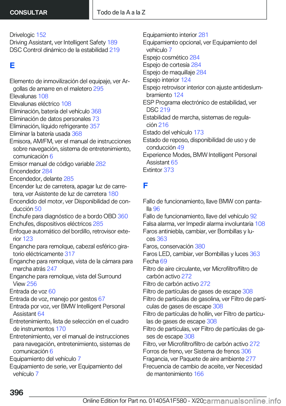 BMW X3 M 2021  Manuales de Empleo (in Spanish) �D�r�i�v�e�l�o�g�i�c��1�5�2�
�D�r�i�v�i�n�g��A�s�s�i�s�t�a�n�t�,��v�e�r��I�n�t�e�l�l�i�g�e�n�t��S�a�f�e�t�y� �1�8�9�
�D�S�C��C�o�n�t�r�o�l��d�i�n�