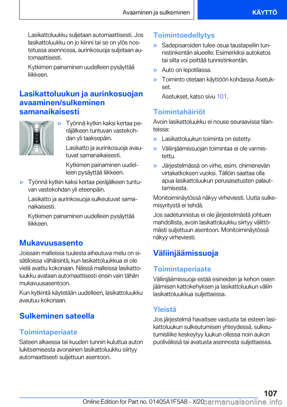 BMW X3 M 2021  Omistajan Käsikirja (in Finnish) �L�a�s�i�k�a�t�t�o�l�u�u�k�k�u��s�u�l�j�e�t�a�a�n��a�u�t�o�m�a�a�t�t�i�s�e�s�t�i�.��J�o�s�l�a�s�i�k�a�t�t�o�l�u�u�k�k�u��o�n��j�o��k�i�i�n�n�i��t�a�i��s�e��o�n��y�l�