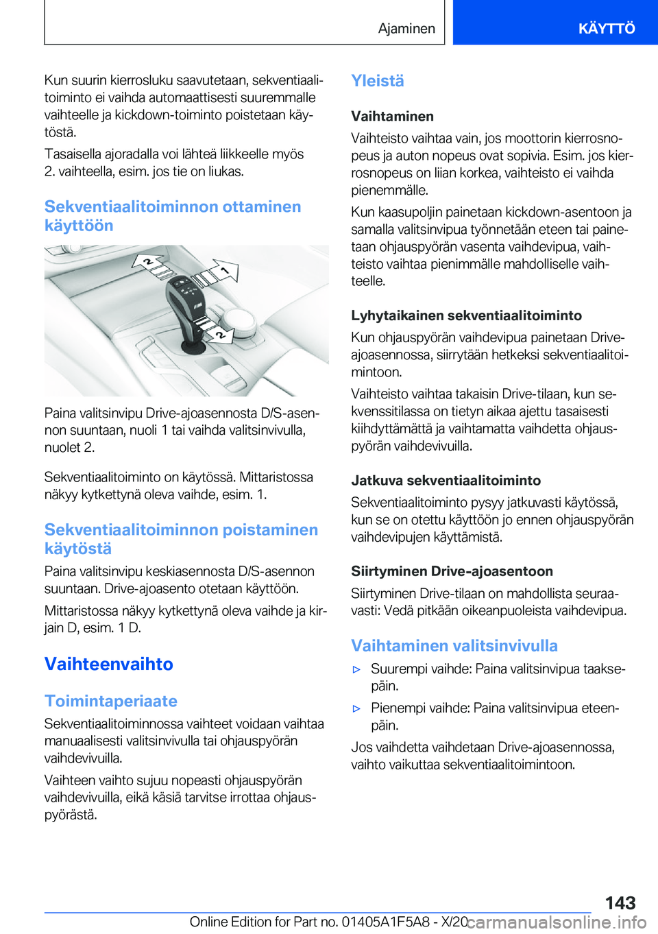 BMW X3 M 2021  Omistajan Käsikirja (in Finnish) �K�u�n��s�u�u�r�i�n��k�i�e�r�r�o�s�l�u�k�u��s�a�a�v�u�t�e�t�a�a�n�,��s�e�k�v�e�n�t�i�a�a�l�ij�t�o�i�m�i�n�t�o��e�i��v�a�i�h�d�a��a�u�t�o�m�a�a�t�t�i�s�e�s�t�i��s�u�u�r�e�m�m�a�l�l�e�v�a�i�h�t