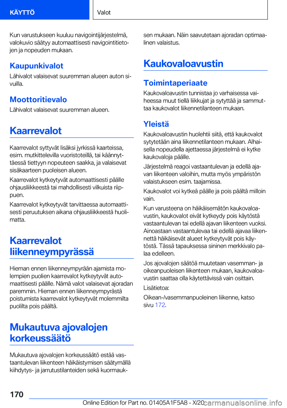 BMW X3 M 2021  Omistajan Käsikirja (in Finnish) �K�u�n��v�a�r�u�s�t�u�k�s�e�e�n��k�u�u�l�u�u��n�a�v�i�g�o�i�n�t�i�j�