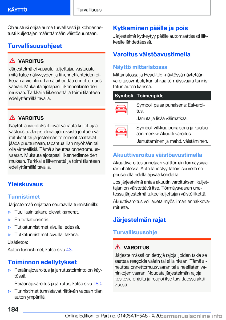 BMW X3 M 2021  Omistajan Käsikirja (in Finnish) �O�h�j�a�u�s�t�u�k�i��o�h�j�a�a��a�u�t�o�a��t�u�r�v�a�l�l�i�s�e�s�t�i��j�a��k�o�h�d�e�n�n�ej
�t�u�s�t�i��k�u�l�j�e�t�t�a�j�a�n��m�