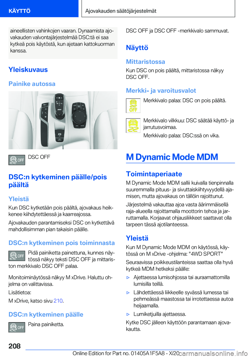 BMW X3 M 2021  Omistajan Käsikirja (in Finnish) �a�i�n�e�e�l�l�i�s�t�e�n��v�a�h�i�n�k�o�j�e�n��v�a�a�r�a�n�.��D�y�n�a�a�m�i�s�t�a��a�j�oj�v�a�k�a�u�d�e�n��v�a�l�v�o�n�t�a�j�