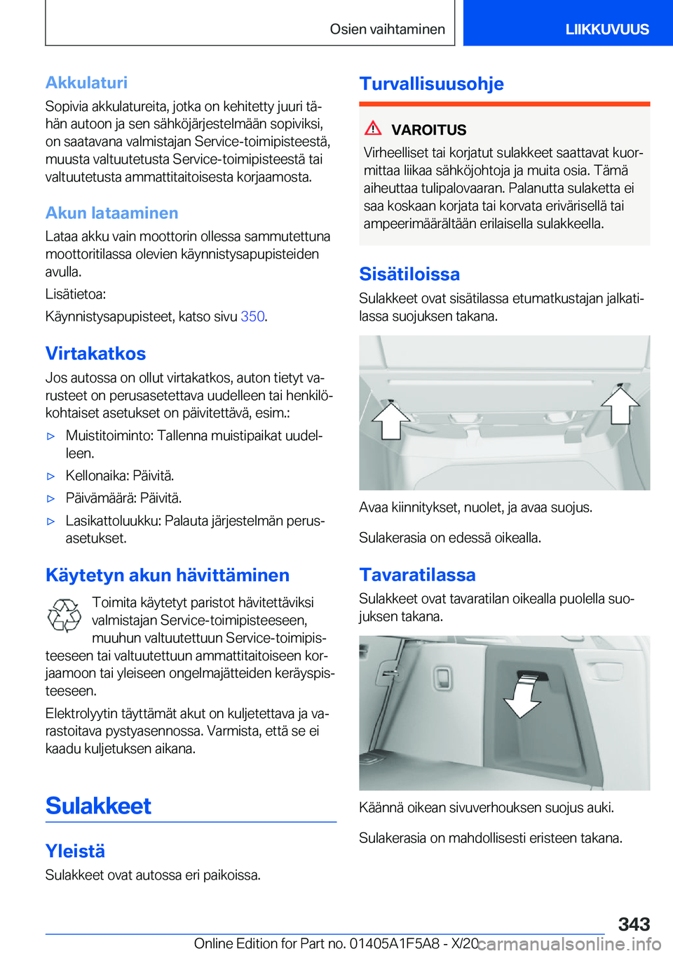 BMW X3 M 2021  Omistajan Käsikirja (in Finnish) �A�k�k�u�l�a�t�u�r�i�S�o�p�i�v�i�a��a�k�k�u�l�a�t�u�r�e�i�t�a�,��j�o�t�k�a��o�n��k�e�h�i�t�e�t�t�y��j�u�u�r�i��t�